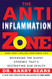 The Anti-Inflammation Zone: Reversing the Silent Epidemic That's