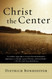 Christ the Center (Harper's Ministers Paperback Library)