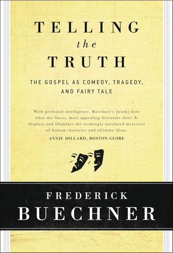 Telling the Truth: The Gospel as Tragedy Comedy and Fairy Tale