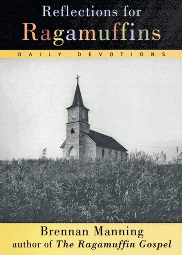 Reflections for Ragamuffins: Daily Devotions from the Writings of