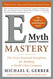 E-Myth Mastery: The Seven Essential Disciplines for Building a