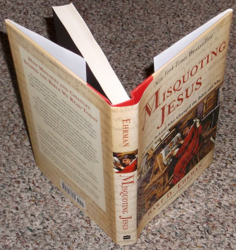 Misquoting Jesus: The Story Behind Who Changed the Bible and Why