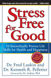 Stress Free for Good: 10 Scientifically Proven Life Skills for Health