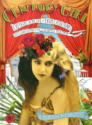 Century Girl: 100 Years in the Life of Doris Eaton Travis Last Living