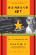 Perfect Spy: The Incredible Double Life of Pham Xuan An Time Magazine
