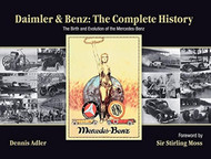 Daimler & Benz: The Complete History: The Birth and Evolution of the