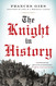 The Knight in History (Medieval Life)