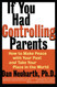 If You Had Controlling Parents: How to Make Peace with Your Past and