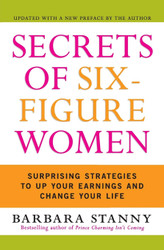 Secrets of Six-Figure Women: Surprising Strategies to Up Your