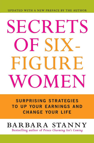 Secrets of Six-Figure Women: Surprising Strategies to Up Your