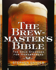 The Brewmaster's Bible: The Gold Standard for Home Brewers