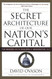 The Secret Architecture of Our Nation's Capital: The Masons and the