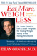 Eat More Weigh Less: Dr. Dean Ornish's Life Choice Program for Losing