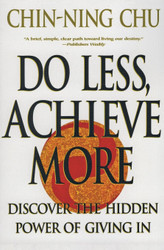 Do Less Achieve More: Discover the Hidden Powers Giving In