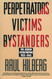 Perpetrators Victims Bystanders