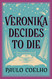 Veronika Decides to Die: A Novel of Redemption