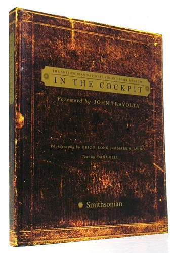 In the Cockpit: Inside 50 History-Making Aircraft In the Cockpit: Inside 50 History-Making Aircraft