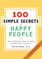 The 100 Simple Secrets of Happy People: What Scientists Have Learned