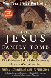 The Jesus Family Tomb: The Evidence Behind the Discovery No One