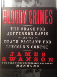 Bloody Crimes: The Chase for Jefferson Davis and the Death Pageant