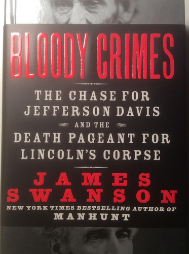 Bloody Crimes: The Chase for Jefferson Davis and the Death Pageant
