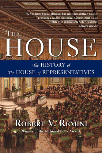 The House: The History of the House of Representatives