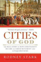 Cities of God: The Real Story of How Christianity Became an Urban
