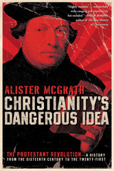 Christianity's Dangerous Idea