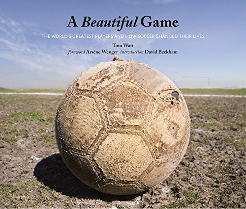 A Beautiful Game: The World's Greatest Players and How Soccer Changed