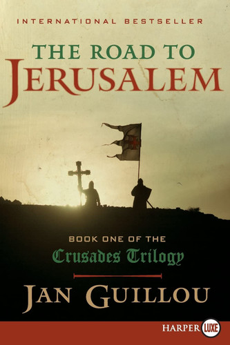 The Road to Jerusalem: Book One of the Crusades Trilogy