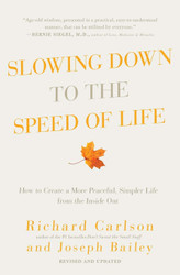 Slowing Down to the Speed of Life: How to Create a More Peaceful