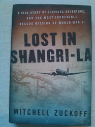 Lost in Shangri-La: A True Story of Survival Adventure and the Most