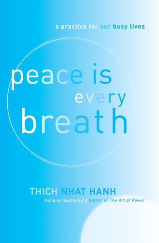 Peace Is Every Breath: Mindful Eating Mindful Life
