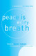 Peace Is Every Breath: Mindful Eating Mindful Life
