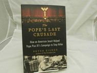 The Pope's Last Crusade: How an American Jesuit Helped Pope Pius XI's