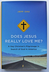 Does Jesus Really Love Me?: A Gay Christian's Pilgrimage in Search of
