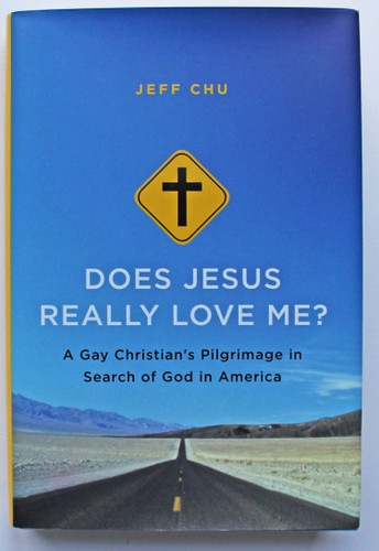 Does Jesus Really Love Me?: A Gay Christian's Pilgrimage in Search of