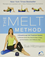 The MELT Method: A Breakthrough Self-Treatment System to Eliminate
