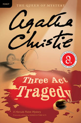 Three Act Tragedy: A Hercule Poirot Mystery: The Official Authorized