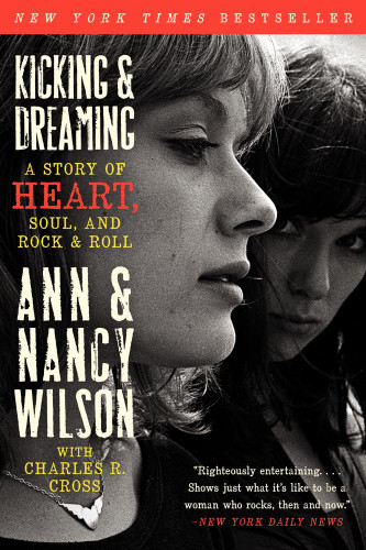 Kicking & Dreaming: A Story of Heart Soul and Rock and Roll