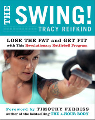 The Swing!: Lose the Fat and Get Fit with This Revolutionary