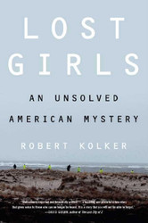 Lost Girls: The Unsolved American Mystery of the Gilgo Beach Serial