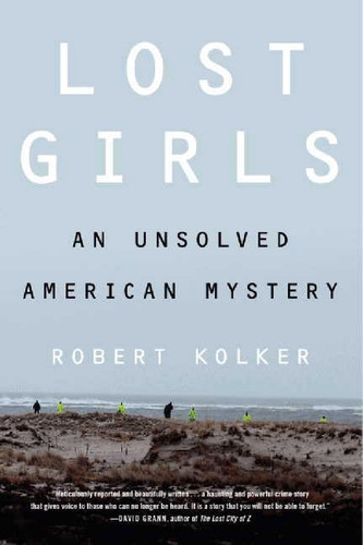 Lost Girls: The Unsolved American Mystery of the Gilgo Beach Serial