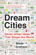 Dream Cities