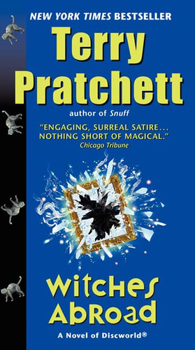 Witches Abroad: A Novel of Discworld (Discworld 12)