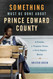 Something Must Be Done About Prince Edward County: A Family a