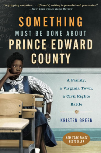 Something Must Be Done About Prince Edward County: A Family a