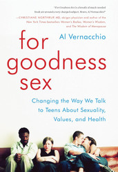 For Goodness Sex: Changing the Way We Talk to Teens About Sexuality