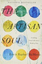 The Artisan Soul: Crafting Your Life into a Work of Art