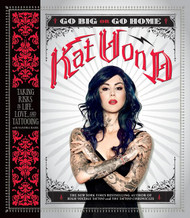Go Big or Go Home: Taking Risks in Life Love and Tattooing